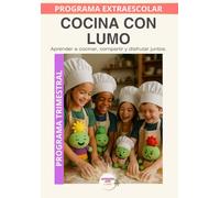 Cocina con Lumo: Educación emocional y hábitos saludables a través de la cocina.