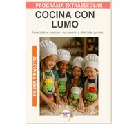 Cocina con Lumo: Educación emocional y hábitos saludables a través de la cocina.Primer trimestre.