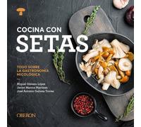 Cocina con setas: Todo sobre la gastronomía micológica