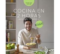 Cocina en 2 horas para toda la semana. Veggie: El libro con el que dejarás de preguntarte: ¿qué cocino hoy?