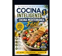 Cocina Inteligente vol 3: Cocina Mediterránea Fácil