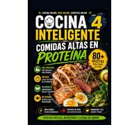 Cocina Inteligente Vol 4: Comidas Altas en Proteína