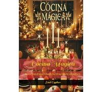 Cocina Mágica: RECETAS PARA UNAS FIESTAS INOLVIDABLES