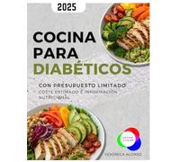 Cocina para Diabéticos con presupuesto limitado: Menús mensuales con coste estimado e información nutricional