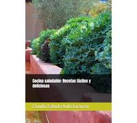 Cocina saludable: Recetas para una vida equilibrada: Comida saludable y deliciosa