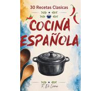 Cocina Tradicional Española: Tradición, Sabor y Memoria.