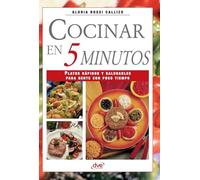 Cocinar en 5 minutos: Platos rápidos y saludables para gente con poco tiempo