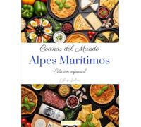 Cocinas del mundo: Alpes Marítimos (Edición especial)