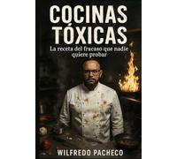 COCINAS TÓXICAS: La receta del fracaso que nadie quiere probar