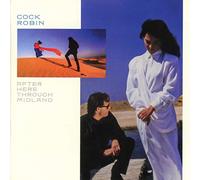 Cock Robin - After Here Through Midland (Expanded Edition)