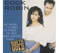 Cock Robin - Just around the corner / The promise you made / When your heart is weak [3inch Maxi CD]