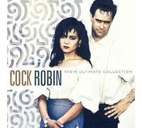 Cock Robin - Their Ultimate Collection