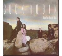 COCK ROBIN - When your heart is weak/b/w Because it keeps on working (7" Vinykl Single)(1985)(CBS A 6214)