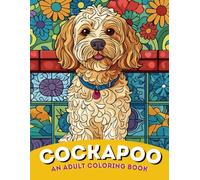 Cockapoo Cheer: An Adult Coloring Book of Joyful and Curly Cocker Spaniel Poodle Mix Designs | For Happiness, Stress Relief & Dog Lovers
