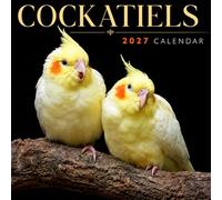 Cockatiels Calendar 2027: Pet Bird Photography