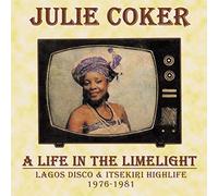 Cocker, Julie - A Life In The Limelight: Lagos Disco & I
