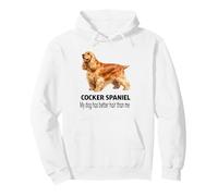 Cocker Spaniel Cane Il Mio Cane ha i Capelli Migliori di Me Felpa con Cappuccio