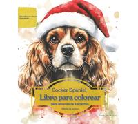 Cocker Spaniel: Libro para colorear para amantes de los perros - Edición de invierno