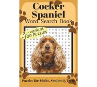 Cocker Spaniel Word Search Book XL: Fun Word Search Puzzles for Cocker Spaniel Lovers | XL variant | +100 fun puzzles | Relaxing Brain Games for ... | 6x9 Inches | 220 Pages | Solutions Included