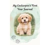 Cockerpoo's first year Journal/book: New puppy owner gift; present idea for dog adoption; track progress, milestones, training ideas, health & memories. Keepsake diary with photo pages.