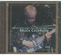 Cockkburn,Bruce - You Pay Your Money and You Take You