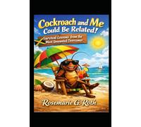Cockroach and I could be related: Survival Lessons from the Most Unwanted Overcomer