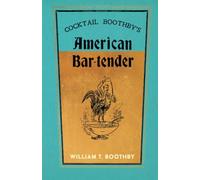 Cocktail Boothby’s American Bar-Tender: A Reprint of the 1891 Edition