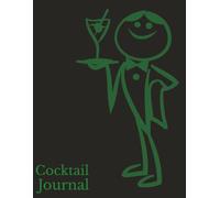Cocktail Journal: Mixology Notebook for Building Drink Menus, Tracking Ingredients, Teaching Mixing Methods, & More | 120 Pages, 8.5 x 11 Inches