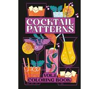 Cocktail Patterns: Coloring Book VOL.1