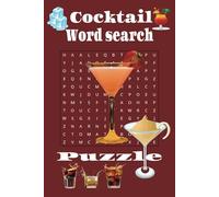 Cocktail Word Search Puzzle: Word Searches with Easy to Read Print about…Cocktails, Beers, Wine and More | 6x9 inches, 110 pages | 50+ Puzzles.. Gift for Vacations, Holidays and Leisure Times
