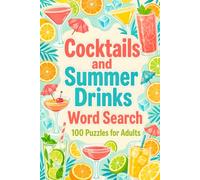 Cocktails and Summer Drinks Word Search: 100 Puzzles for Adults, Mixology Gift for Bartenders, Party Hosts, and Brain Game Fans