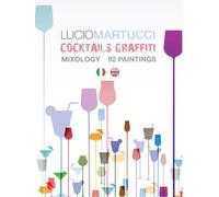 Cocktails Graffiti: Paintings e Mixology; italiano - english