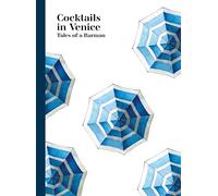 Cocktails in Venice. Tales of a barman - [Lineadacqua Edizioni]