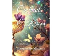 Cocktails & Kisses: A Seasonal Romance Anthology
