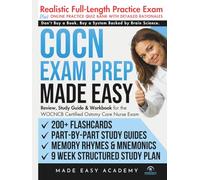 COCN Exam Prep Made Easy: Review, Study Guide & Test Prep for the WOCNCB Certified Wound Ostomy Continence Nurse Exam with Flashcards, an Online Quiz Bank, 9 Week Study Plan & Practice Test