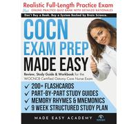 COCN Exam Prep Made Easy: Review, Study Guide & Test Prep for the WOCNCB Certified Wound Ostomy Continence Nurse Exam with Flashcards, an Online Quiz Bank, 9 Week Study Plan & Practice Test