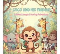 Coco and his friends: A Sweet Jungle Coloring Adventure