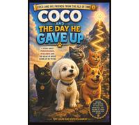 COCO AND THE DAY HE GAVE UP: A Story About Perseverance, Resilience, and the Power of Never Giving Up