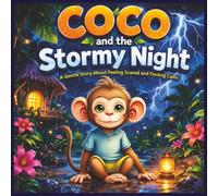 Coco and the Stormy Night: A Gentle Story About Feeling Scared and Finding Calm