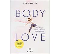 Coco Berlin Body Love: Dein Körper ist der Schlüssel zur Selb (Copertina rigida)