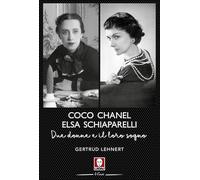 Libri Gertrud Lehnert - Coco Chanel Ed Elsa Schiaparelli. Due Donne E Il Loro So