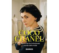 Coco Chanel. La donna che ha rivoluzionato il mondo della moda