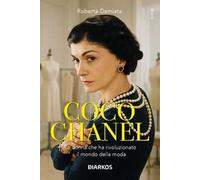 Coco Chanel. La donna che ha rivoluzionato il mondo della moda. Nuova ediz.