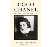 Coco Chanel, New Edition: The Legend and the Life by Justine Picardie