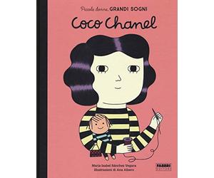 Coco Chanel. Piccole donne, grandi sogni. Ediz. a colori