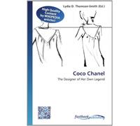 Coco Chanel: The Designer of Her Own Legend