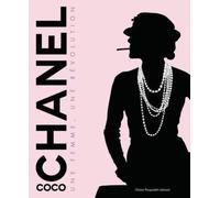 Coco Chanel: Une femme, une révolution