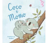 Coco e Momo. Ediz. a colori