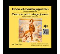 Coco, el monito juguetón | Coco, le petit singe joueur - Cuento infantil bilingüe francés-español con audio | Conte pour enfants bilingue ... - Pequeñas historias para grandes emociones