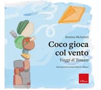 Coco gioca col vento. Viaggi di Tomaso